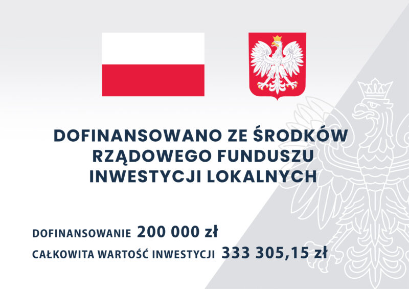 Napis: Inwestycja została dofinansowana z Rządowego Funduszu Inwestycji Lokalnych kwotą 200 000,00 zł.