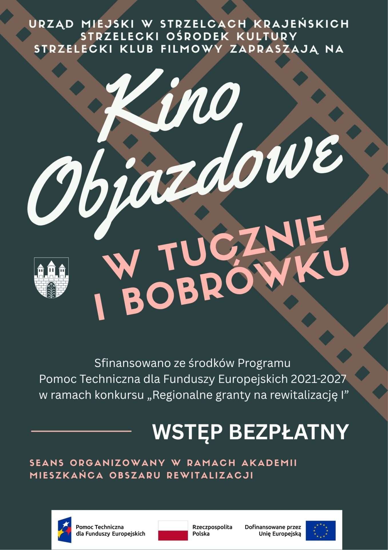 Plakat promujący Kino Objazdowe w Gilowie. W tle stylizowana taśma filmowa na ciemnozielonym tle. Duży biały napis: „Kino Objazdowe w Tucznie i Bobrówku”. Powyżej informacje organizatorów: Urząd Miejski w Strzelcach Krajeńskich, Strzelecki Ośrodek Kultury, Strzelecki Klub Filmowy.